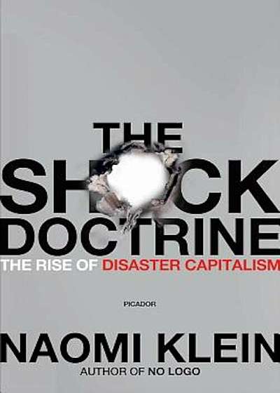 The Shock Doctrine: The Rise of Disaster Capitalism, Paperback