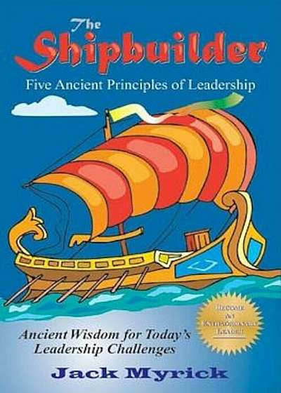 The Shipbuilder: Five Ancient Principles of Leadership, Paperback