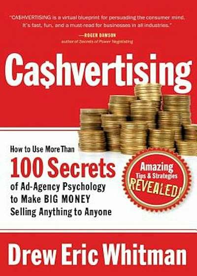 Cashvertising: How to Use More Than 100 Secrets of Ad-Agency Psychology to Make BIG MONEY Selling Anything to Anyone, Paperback