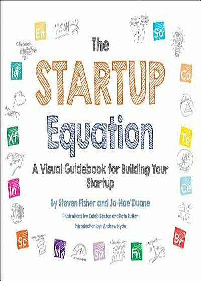 The Startup Equation: A Visual Guidebook to Building Your Startup, Paperback