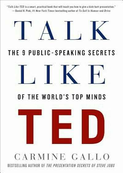 Talk Like Ted: The 9 Public-Speaking Secrets of the World's Top Minds, Paperback