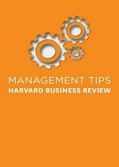 Management Tips: From Harvard Business Review, Paperback