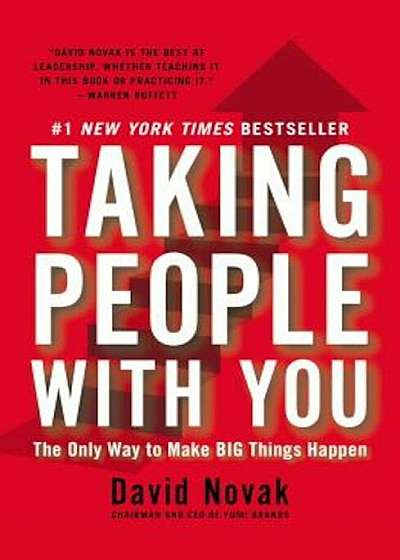 Taking People with You: The Only Way to Make Big Things Happen, Paperback