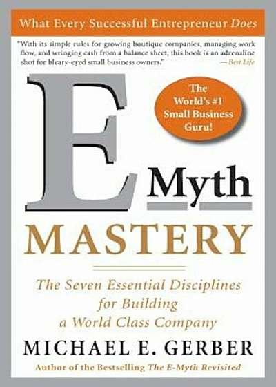 E-Myth Mastery: The Seven Essential Disciplines for Building a World Class Company, Paperback
