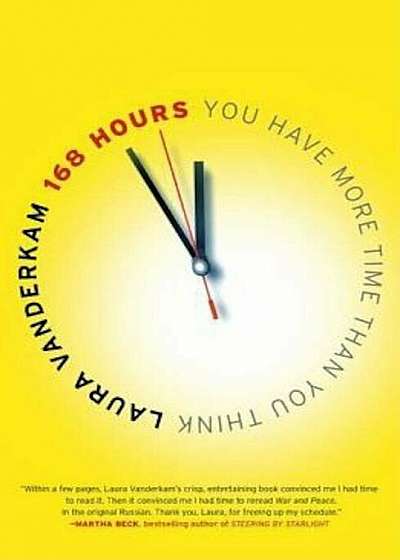 168 Hours: You Have More Time Than You Think, Paperback