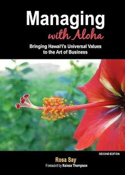 Managing with Aloha: Bringing Hawai'i's Universal Values to the Art of Business, Paperback