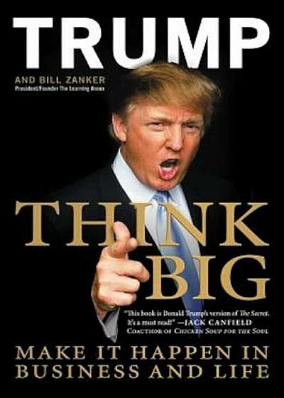 Think Big: Make It Happen in Business and Life, Paperback
