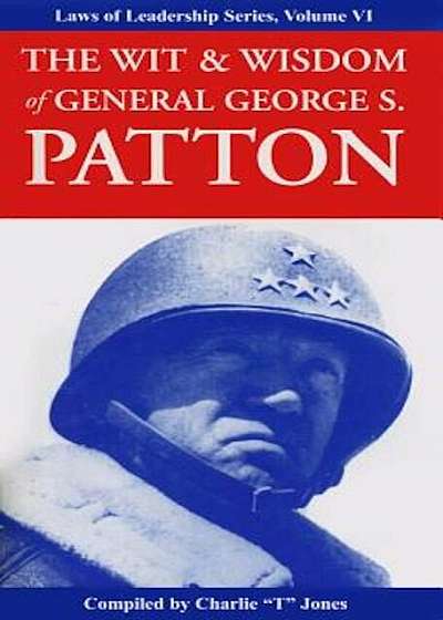 The Wit & Wisdom of General George S. Patton, Paperback