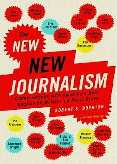The New New Journalism: Conversations with America's Best Nonfiction Writers on Their Craft, Paperback