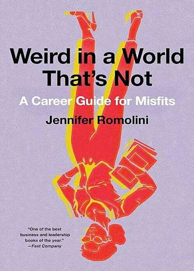 Weird in a World That's Not: A Career Guide for Misfits, Paperback
