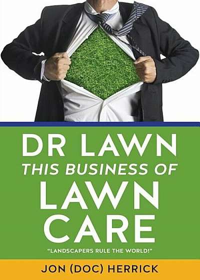 Dr Lawn This Business of Lawn Care, Paperback