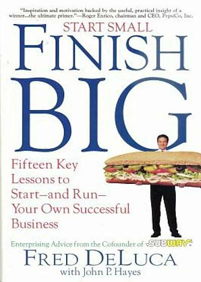 Start Small Finish Big: Fifteen Key Lessons to Start