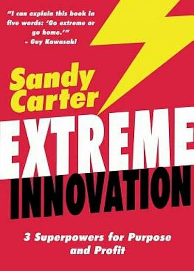 Coperta cărții Extreme Innovation: 3 Superpowers for Purpose and Profit, Paperback