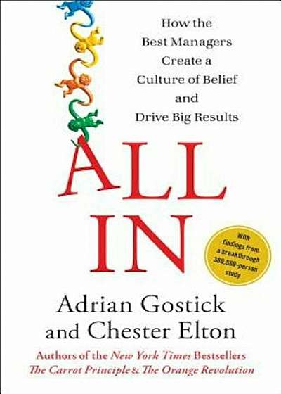All in: How the Best Managers Create a Culture of Belief and Drive Big Results, Hardcover