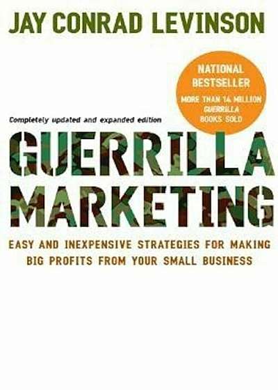 Guerrilla Marketing: Easy and Inexpensive Strategies for Making Big Profits from Your Small Business, Paperback