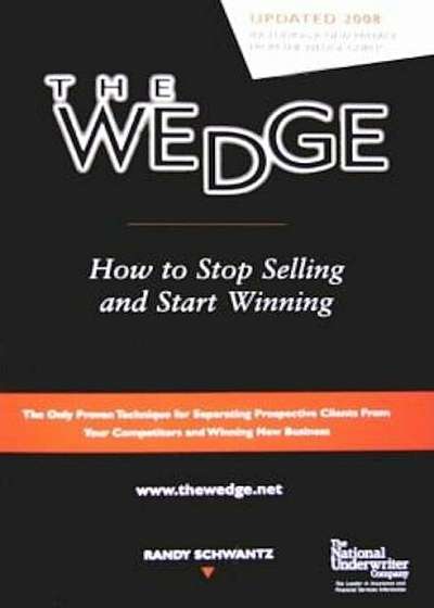 The Wedge: How to Stop Selling and Start Winning, Paperback