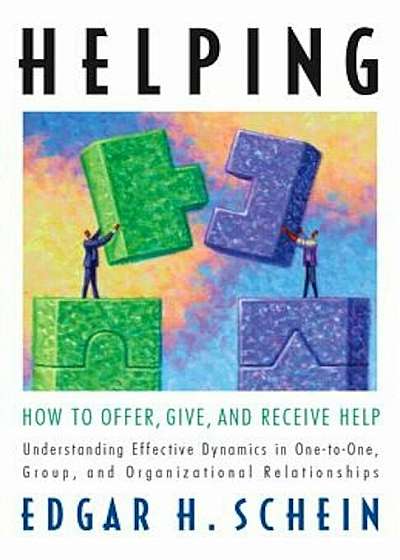 Helping: How to Offer, Give, and Receive Help, Paperback