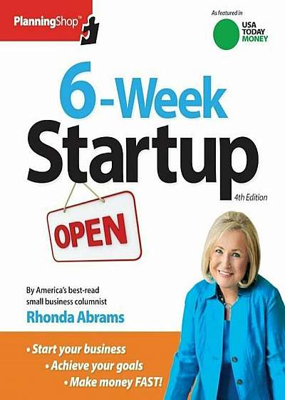 Six-Week Startup: A Step-By-Step Program for Starting Your Business, Making Money, and Achieving Your Goals!, Paperback