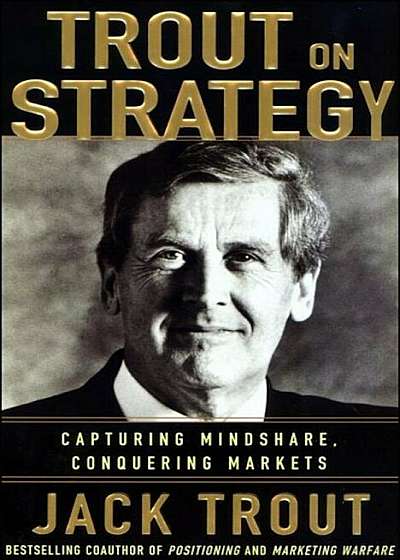 Jack Trout on Strategy, Paperback
