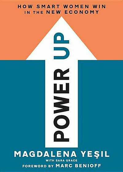Power Up: How Smart Women Win in the New Economy, Hardcover