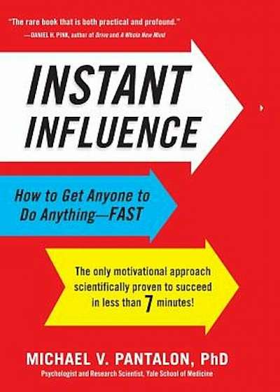 Instant Influence: How to Get Anyone to Do Anything-Fast, Hardcover