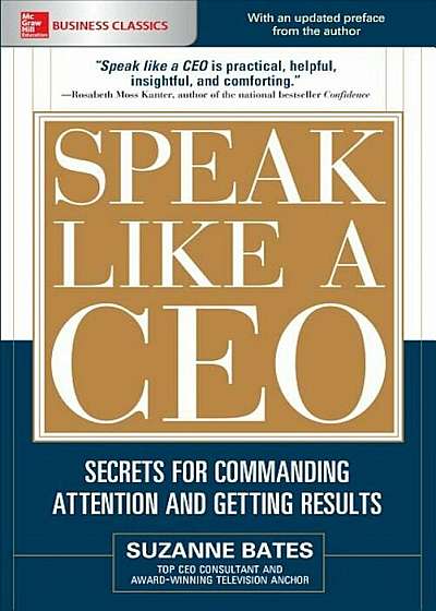 Speak Like a CEO: Secrets for Commanding Attention and Getting Results, Paperback