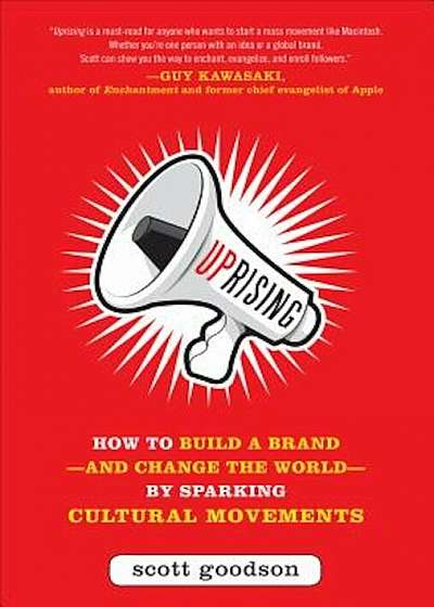Uprising: How to Build a Brand