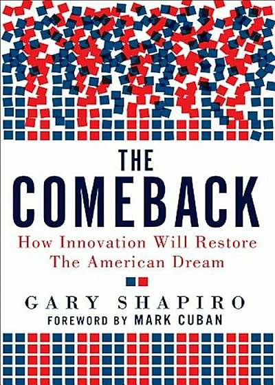 The Comeback: How Innovation Will Restore the American Dream, Hardcover
