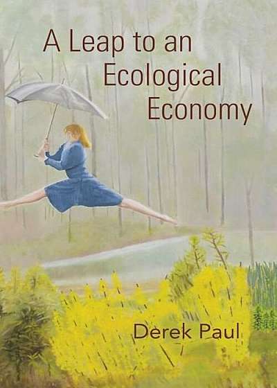 A Leap to an Ecological Economy, Paperback