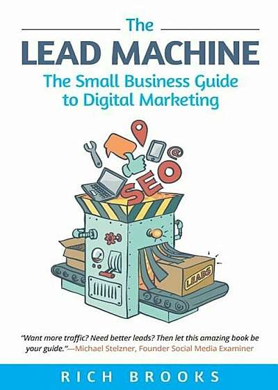 The Lead Machine: The Small Business Guide to Digital Marketing, Paperback