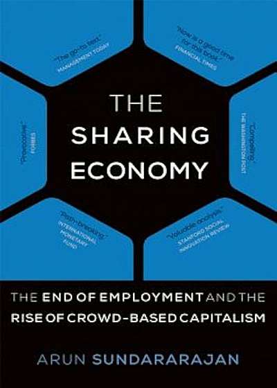 The Sharing Economy: The End of Employment and the Rise of Crowd-Based Capitalism, Paperback