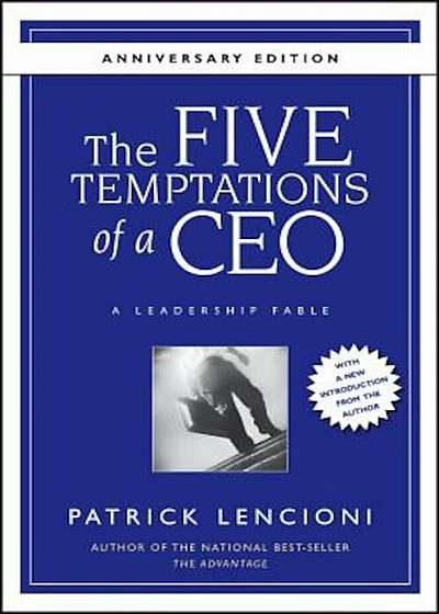 The Five Temptations of a CEO: A Leadership Fable, Hardcover