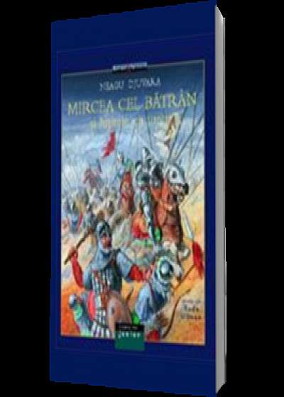 Mircea cel Batran si luptele cu turcii