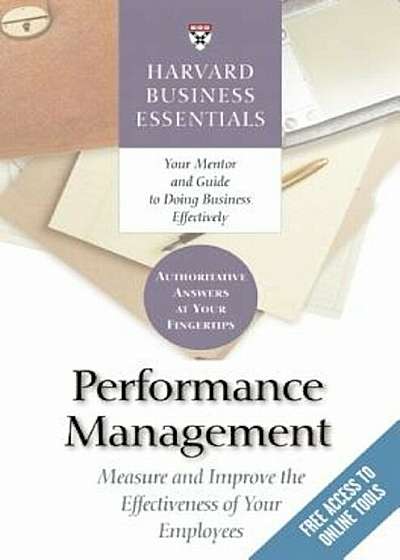 Performance Management: Measure and Improve the Effectiveness of Your Employees, Paperback