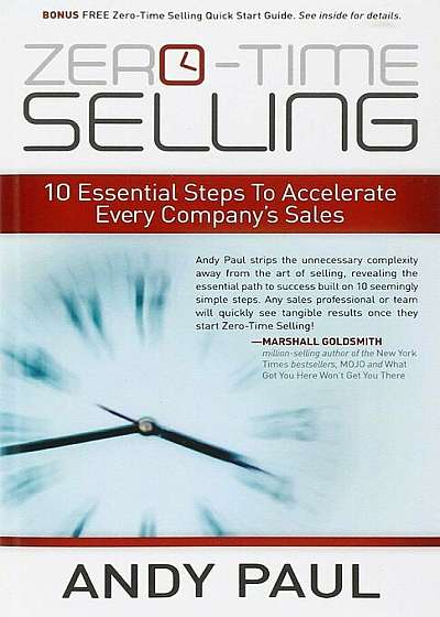 Zero-Time Selling: 10 Essential Steps to Accelerate Every Company's Sales, Paperback