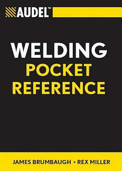 Audel Welding Pocket Reference, Paperback