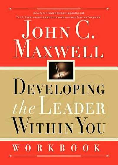 Developing the Leader Within You Workbook, Paperback