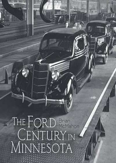 The Ford Century in Minnesota, Hardcover
