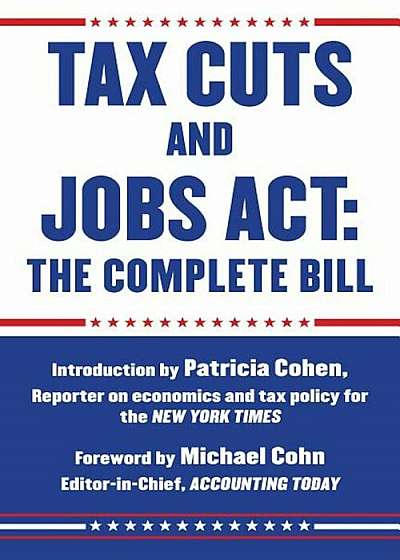 Tax Cuts and Jobs Act: The Complete Bill, Paperback