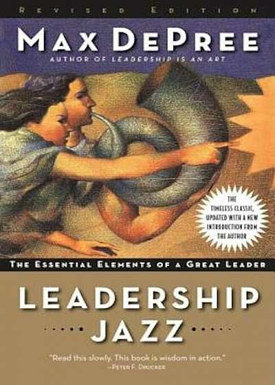 Leadership Jazz: The Essential Elements of a Great Leader, Paperback