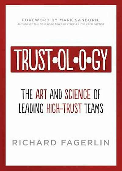 Trustology: The Art and Science of Leading High-Trust Teams, Paperback