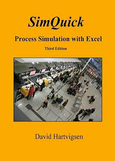 Simquick: Process Simulation with Excel, 3rd Edition, Paperback