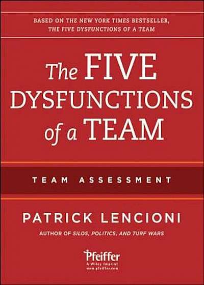 The Five Dysfunctions of a Team: Team Assessment, Paperback