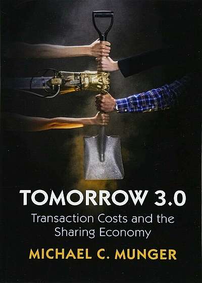 Tomorrow 3.0: Transaction Costs and the Sharing Economy, Paperback