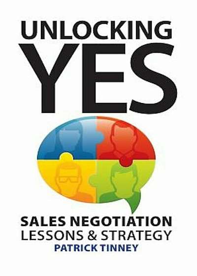 Unlocking Yes: Sales Negotiation Lessons & Strategy, Paperback