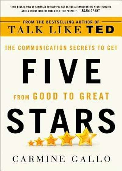Five Stars: The Communication Secrets to Get from Good to Great, Hardcover
