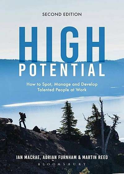 High Potential: How to Spot, Manage and Develop Talented People at Work, Hardcover