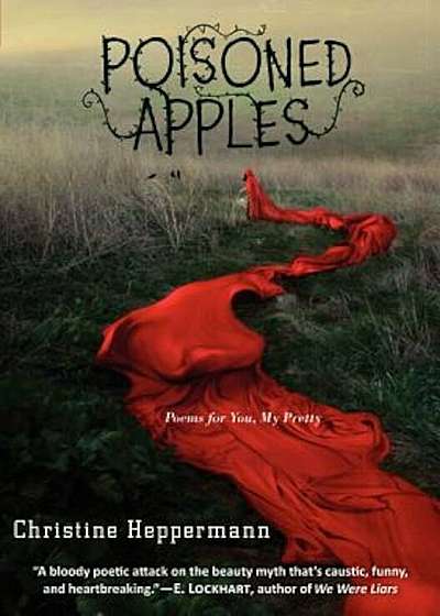 Poisoned Apples: Poems for You, My Pretty, Hardcover