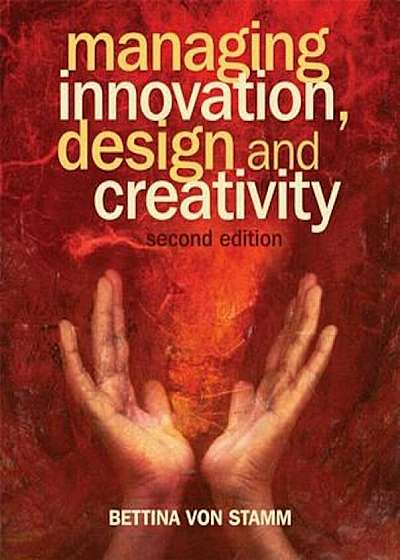Coperta cărții Managing Innovation, Design and Creativity, Paperback