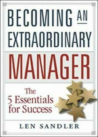 Becoming an Extraordinary Manager: The 5 Essentials for Success, Paperback